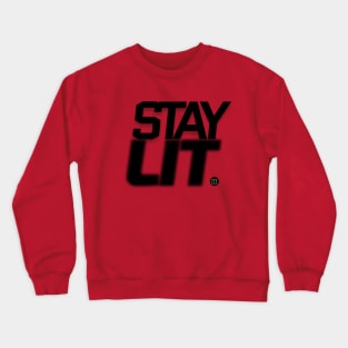 Stay LIT. Crewneck Sweatshirt